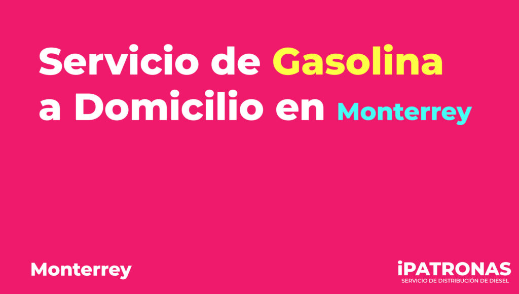 Gasolina a domicilio en Monterrey